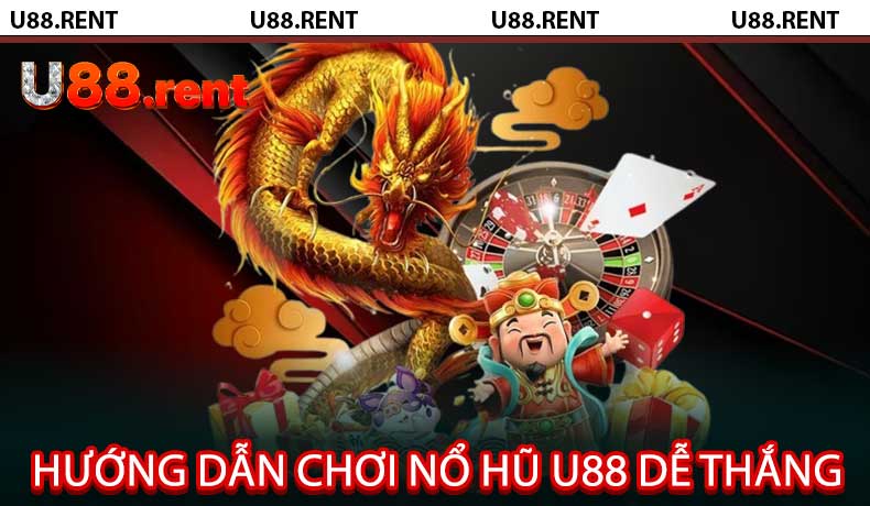 Hướng Dẫn Chơi Nổ Hũ U88 Dễ Thắng