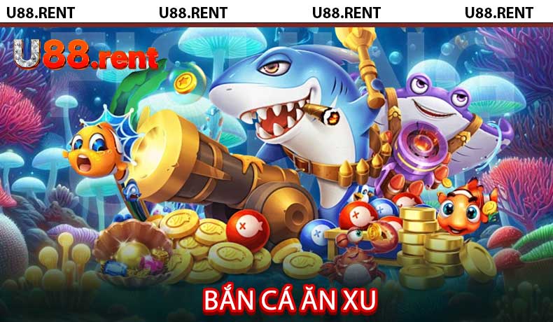 Bắn Cá Ăn Xu